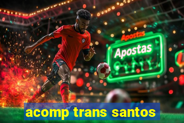 acomp trans santos